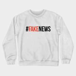 Fake News T Shirt - Trump Quotes Political Humor Crewneck Sweatshirt